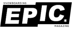EPIC SNOWBOARDING MAGAZINE EPIC SNOWBOARDING MAGAZINE